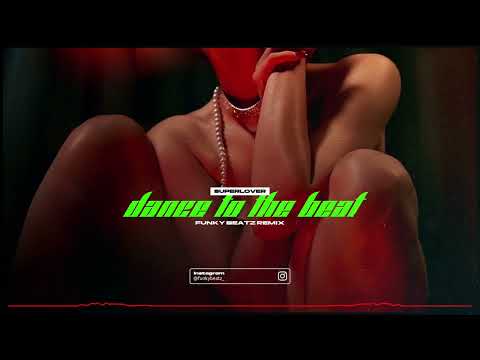 Superlover - Dance To The Beat (Funky Beatz Remix)