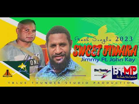 Sweet Jiwaka  -  Jimmy Ft  John Kay 2023