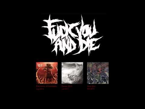 Fuck You And Die - Every FYAD song ever played at once