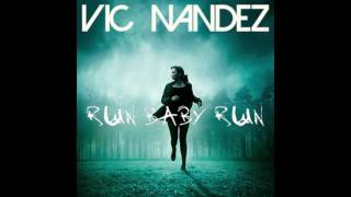 Vic Nandez - Run baby run  |  Progressive House