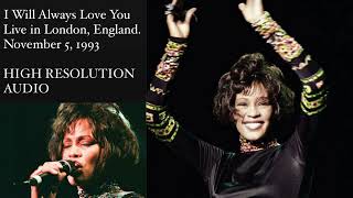 Whitney Houston - I Will Always Love You Live in London, UK. November 5, 1993 HIGHRESAUDIO