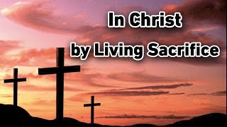 In Christ by Living Sacrifice