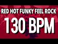130 BPM - Red Hot Funky Feel Rock - 4/4 Drum Track - Metronome - Drum Beat