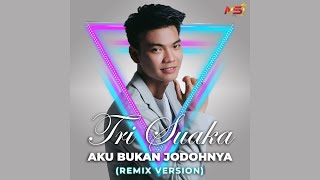 Download lagu Tri Suaka - Aku Bukan Jodohnya Remix mp3