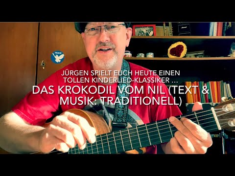 Das Krokodil vom Nil 🐊 ( Text & Musik: Traditionell )  hier gespielt und gesungen von Jürgen Fastje