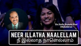 Download lagu Neer Illatha Naalellam – நீ இல்லாத நாளெல்லாம் | Stella Ramola Paul Dhinakaran | UNITED mp3