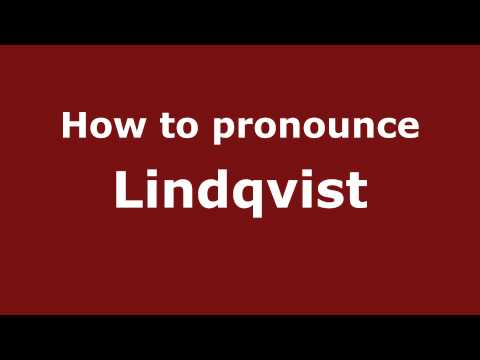 How to Pronounce Lindqvist - PronounceNames.com