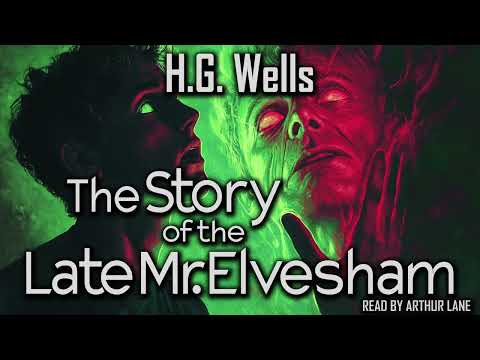 The Story of the Late Mr. Elvesham by H.G. Wells | Audiobook