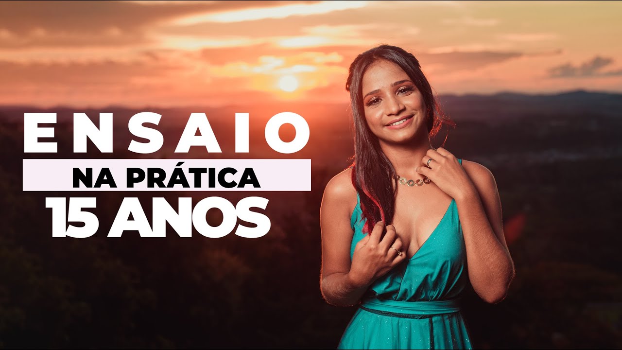 Ensaio na Prática - 15 anos