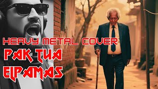Download lagu Pak Tua – Elpamas (Heavy Metal Cover) 🔥 mp3
