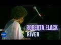 Roberta Flack - River