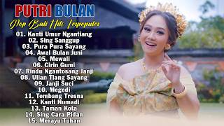Download lagu Putri Bulan - Kanti Umur Ngantiang, Sing Sanggup | Kumpulan Lagu Putri Bulan Full Album 2026 Terbaik mp3 Download lagu Putri Bulan - Kanti Umur Ngantiang, Sing Sanggup | Kumpulan Lagu Putri Bulan Full Album 2026 Terbaik mp3