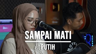 Download lagu SAMPAI MATI - PUTIH (LIVE COVER INDAH YASTAMI) mp3 Download lagu SAMPAI MATI - PUTIH (LIVE COVER INDAH YASTAMI) mp3