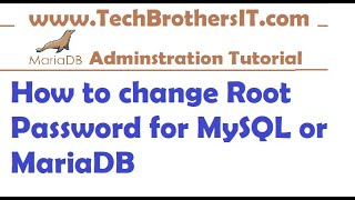 How to change Root Password for MySQL or MariaDB - MariaDB Tutorial