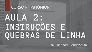 Separação de instruções e quebras de linha - CURSO PHP 8 - AULA 2