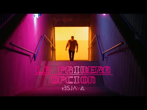 Esjava  - La Primera Opción (Official Video)
