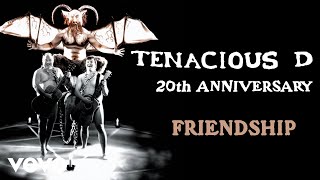 Tenacious D - Friendship (Official Audio)