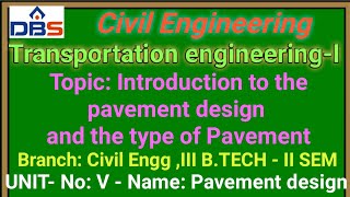 Transportation engineering-I ,Pavement design, Introduction to pavement design & type of Pavement