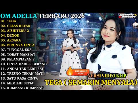 ADELLA TERBARU - TEGA - GELAS RETAK - AISHITERU 2 - OM ADELLA FULL ALBUM TERBARU 2026