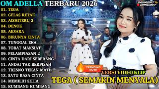 Download lagu ADELLA TERBARU - TEGA - GELAS RETAK - AISHITERU 2 - OM ADELLA FULL ALBUM TERBARU 2026 mp3