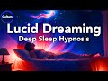 Healer Hypnosis Deep Sleep Very Powerful Dreaming Lucid Healing Sounds