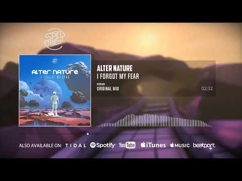 Alter Nature - I Forgot My Fear (Official Audio)