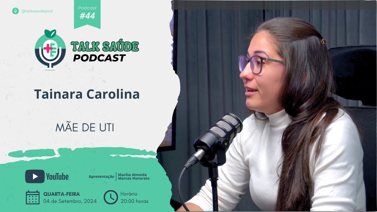 Convidada: Tainara Carolina . Tema: Mãe de UTI  | TALKSAÚDE#44.