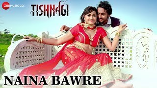 Naina Bawre | Tishnagi | Manndakini Bora & Amit Mishra
