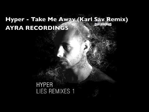 Hyper - Take Me Away (Karl Sav Remix) Ayra Recordings