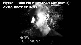 Hyper - Take Me Away (Karl Sav Remix) Ayra Recordings