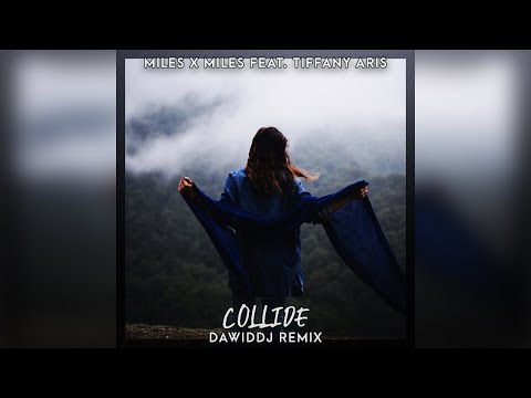 Miles & Miles x Tribbs feat. Tiffany Aris - Collide (DawidDJ Remix)