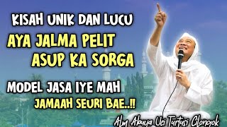 Download lagu KISAH UNIK JALMA PELIT ASUP KA SORGA | ABUYA UCI TURTUSI CILONGOK mp3