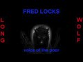 Fred Locks - Voice of the poor - Extended Wolf