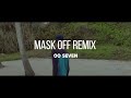 OOSeven Mask Off Remix
