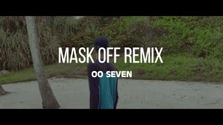 OOSeven -  Mask off (Remix)