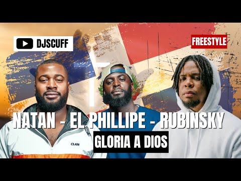 GLORIA A DIOS - NATAN ❌ EL PHILLIPE ❌ RUBISNKY RBK ❌ DJ SCUFF
