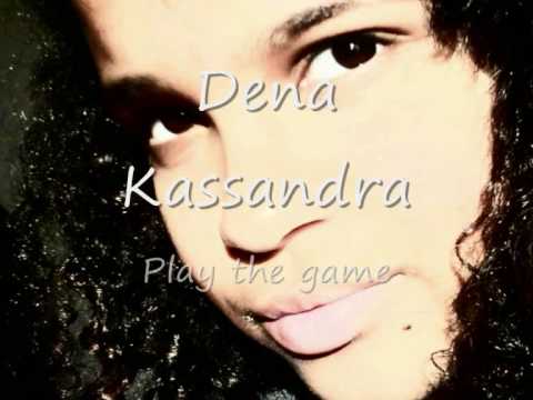 Dena Kassandra - Play the game