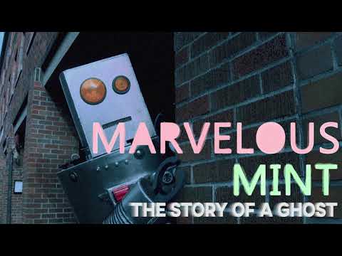 Marvelous Mint - The Story of a Ghost