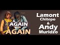 Again And Again Lamont Chitepo Andy Muridzo Official Audio