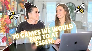 10 Games We Would RUN To At Essen!!!!