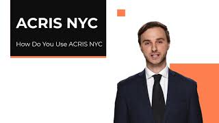 What’s Inside ACRIS Your Guide in Searching NYC Property Records