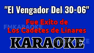 El Vengador Del 30-06 - Fue Éxito de Los Cadetes de Linares KARAOKE