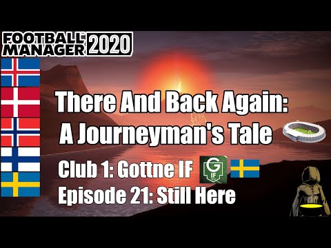 FM20 - There And Back Again - Still Here - Club 1 [Gottne IF] - Episode 21