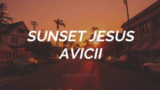 Sunset Jesus - Avicii // Subtitulada Español