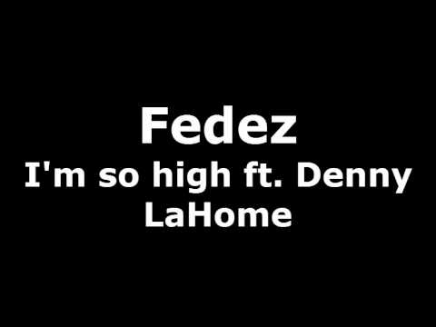 Fedez - I'm so High (ft. Denny LaHome)