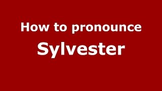 How to pronounce Sylvester