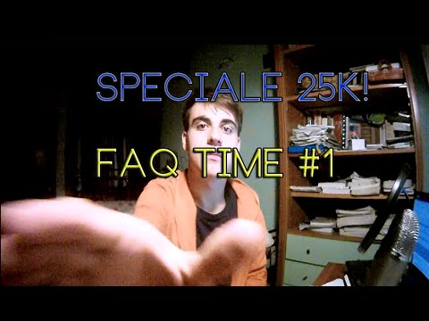 Speciale 25.000 ISCRITTI! VLOG - FAQ Time #1