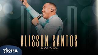 Alisson Santos | As Mais Tocadas - Coletânea [Vol.2]