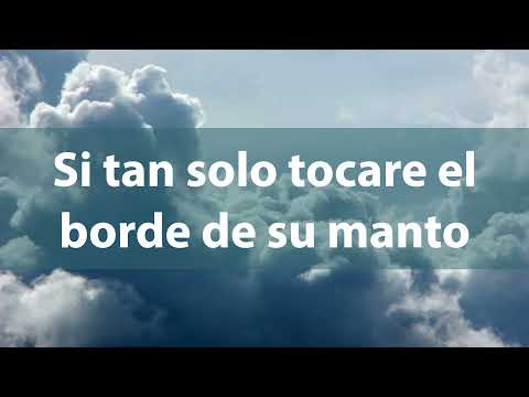 El Borde De Su Manto - Juan Carlos Alvarado - Letra HD