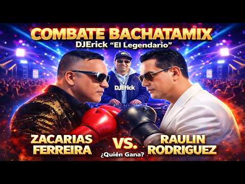 ZACARIAS FERREIRA VS. RAULIN RODRIGUEZ- COMBATE BACHATAMIX